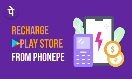 How to Recharge Play Store with Phonepe